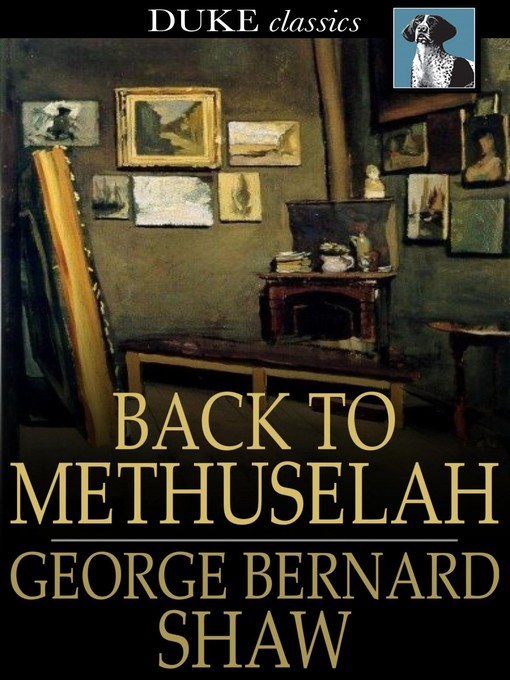 Title details for Back to Methuselah by George Bernard Shaw - Wait list
